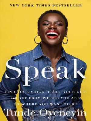 cover image of Speak: Find Your Voice, Trust Your Gut, and Get from Where You Are to Where You Want to Be